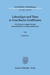 Lebendiges und Totes in Feuerbachs Straftheorie.
