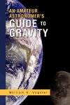 An Amateur Astronomer's Guide to Gravity