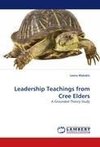 Leadership Teachings from Cree Elders