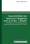 Unparteilichkeit des Notars bei Tätigkeiten nach § 24 Abs. 1 BNotO?
