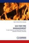 GIS FOR FIRE MANAGEMENT