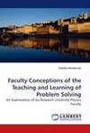 Faculty Conceptions of the Teaching and Learning of Problem Solving