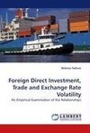 Foreign Direct Investment, Trade and Exchange Rate Volatility