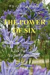 THE POWER OF SIX A Six Part Guide to Self Knowledge