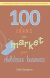 100 Ideas to Market Your Childcare Business