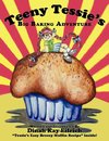 Teeny Tessie's Big Baking Adventure