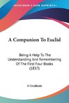 A Companion To Euclid