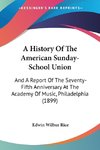 A History Of The American Sunday-School Union