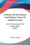A History Of The Pioneer And Modern Times Of Ashland County