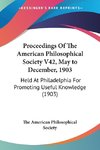 Proceedings Of The American Philosophical Society V42, May to December, 1903