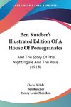 Ben Kutcher's Illustrated Edition Of A House Of Pomegranates