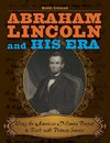 Abraham Lincoln and His Era