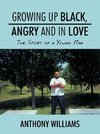 Growing Up Black, Angry and in Love