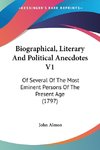 Biographical, Literary And Political Anecdotes V1