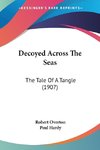 Decoyed Across The Seas