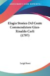 Elogio Storico Del Conte Commendatore Gian-Rinaldo Carli (1797)