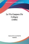 La Vie Gaspare De Coligny (1686)