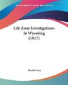 Life Zone Investigations In Wyoming (1917)