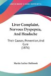 Liver Complaint, Nervous Dyspepsia, And Headache