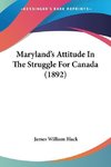 Maryland's Attitude In The Struggle For Canada (1892)