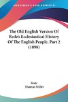 The Old English Version Of Bede's Ecclesiastical History Of The English People, Part 2 (1898)