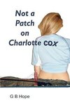 Not a Patch on Charlotte Cox