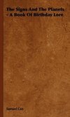 The Signs and the Planets - A Book of Birthday Lore