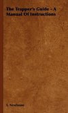 The Trapper's Guide - A Manual of Instructions