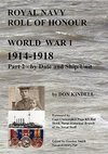 Royal Navy Roll of Honour - World War 1, by Date and Ship/Unit