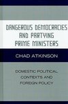 Dangerous Democracies and Partying Prime Ministers