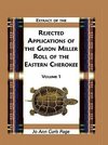 Extract of the Rejected Applications of the Guion Miller Roll of the Eastern Cherokee, Volume 1