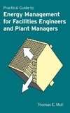 Practical Guide to Energy Management for Facilities Engineers and Managers