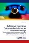 Subjective Experience Gathering Techniques for Interaction Design
