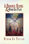 A Phoenix Rising and Other Gay Plays