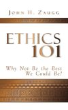 Ethics 101 Why not be the best we could be?