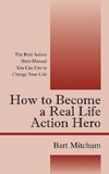 How to Become a Real Life Action Hero