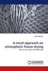 A novel approach on atmospheric freeze drying