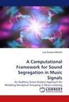 A Computational Framework for Sound Segregation in Music Signals