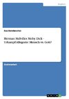 Herman Melvilles Moby Dick - Urkampf-Allegorie: Mensch vs. Gott?