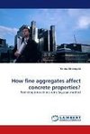 How fine aggregates affect concrete properties?