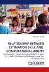 RELATIONSHIP BETWEEN ESTIMATION SKILL AND    COMPUTATIONAL ABILITY