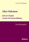 Alice Salomon und der Beginn sozialer Berufsausbildung