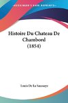 Histoire Du Chateau De Chambord (1854)