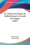M. Witte Et Ses Projets de Faillite Devant Le Conseil de L'Empire (1897)