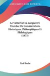 Le Verite Sur La Langue D'o Precedee De Considerations Historiques, Philosophiques Et Philologiques (1873)
