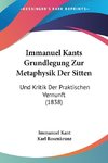 Immanuel Kants Grundlegung Zur Metaphysik Der Sitten