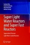 Super Light Water Reactors and Super Fast Reactors