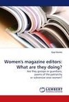 Women's magazine editors: What are they doing?