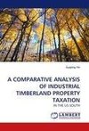 A COMPARATIVE ANALYSIS OF INDUSTRIAL TIMBERLAND PROPERTY TAXATION