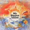 My Biggest Secret